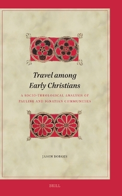 Travel among Early Christians: A Socio-theological Analysis of Pauline and Ignatian Communities