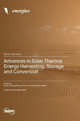 Advances in Solar Thermal Energy Harvesting, Storage and Conversion