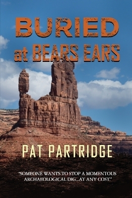 Buried at Bears Ears - Pat Partridge