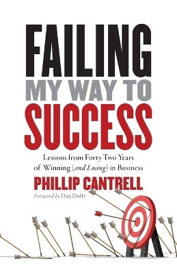 Failing My Way to Success - Phillip Cantrell