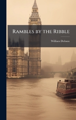 Rambles by the Ribble - William Dobson