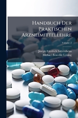 Handbuch Der Praktischen Arzneimittellehre - Joseph Friedrich Sobernheim