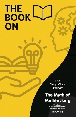 The Book On The Myth of Multitasking