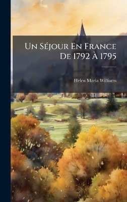 Un SÃ(c)jour En France De 1792 Ã 1795