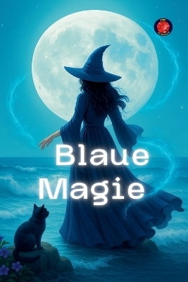 Blaue Magie - Alina Rubi