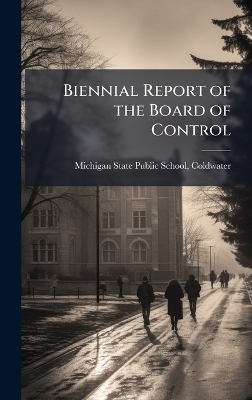 Biennial Report of the Board of Control - 