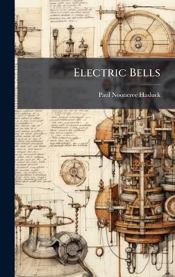 Electric Bells - Paul Nooncree Hasluck