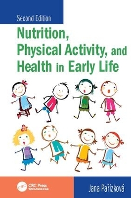Nutrition, Physical Activity, and Health in Early Life - Jana Parizkova