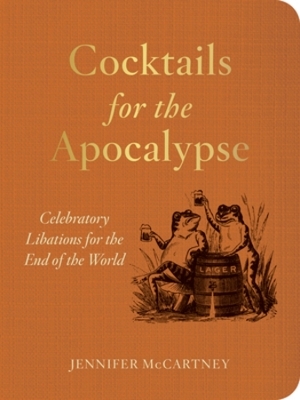 Cocktails for the Apocalypse - Jennifer McCartney