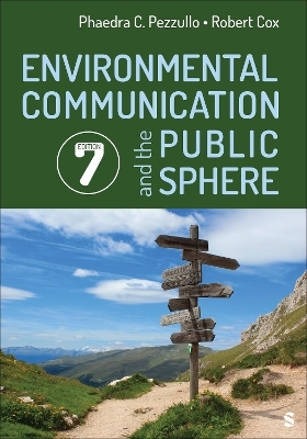 Environmental Communication and the Public Sphere - Phaedra C. Pezzullo, Robert Cox