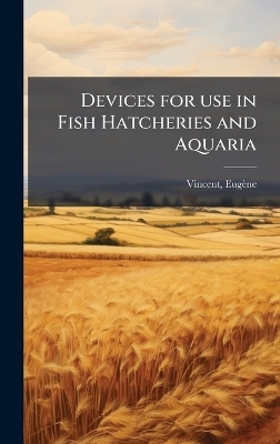 Devices for use in Fish Hatcheries and Aquaria - 