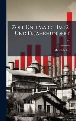 Zoll Und Markt Im 12. Und 13. Jahrhundert ...