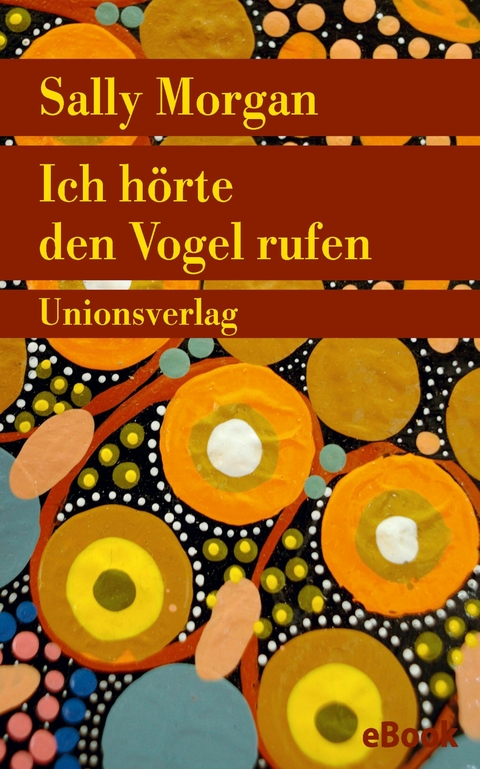 Ich h&ouml;rte den Vogel rufen - Sally Morgan