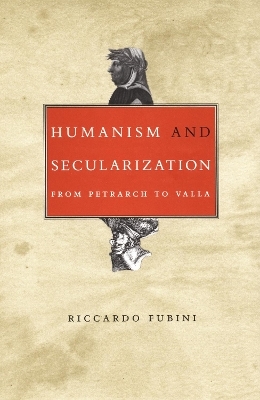 Humanism and Secularization - Riccardo Fubini