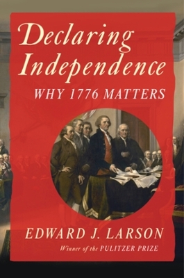 Declaring Independence - Edward J. Larson