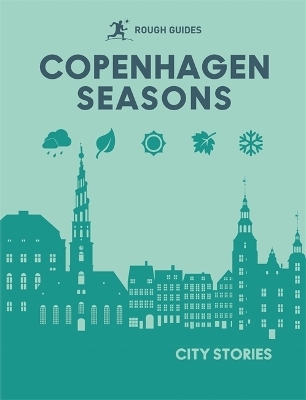 Rough Guides City Stories: Copenhagen Seasons - Rough Guides, Joanne Owen