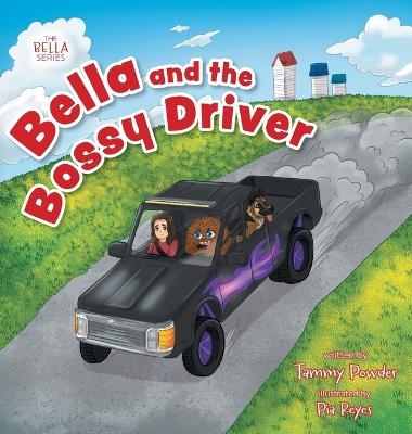 Bella and the Bossy Driver - Tammy Powder