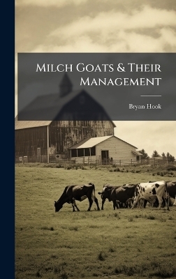 Milch Goats & Their Management