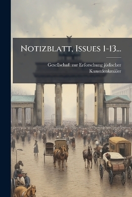 Notizblatt, Issues 1-13...