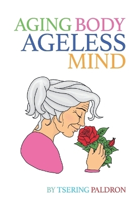 Aging Body, Ageless Mind