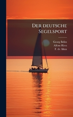 Der deutsche Segelsport - Georg Belitz, Alfons Riess