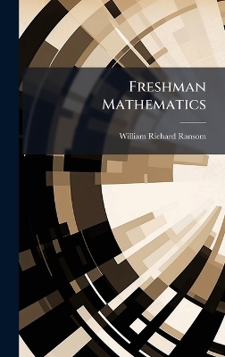 Freshman Mathematics - William Richard Ransom