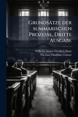 Grunds&auml;tze der summarischen Prozesse, Dritte Ausgabe - 