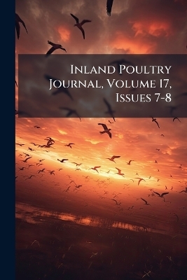 Inland Poultry Journal, Volume 17, Issues 7-8 -  Anonymous