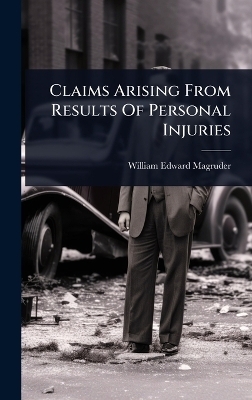 Claims Arising From Results Of Personal Injuries - William Edward Magruder