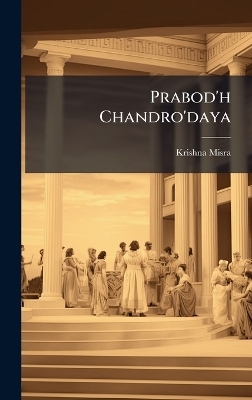 Prabod'h Chandro'daya - Krishna Misra