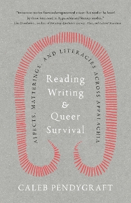 Reading, Writing, and Queer Survival - Caleb Pendygraft