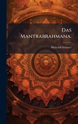 Das Mantrabrahmana.