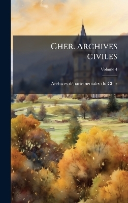 Cher. Archives civiles