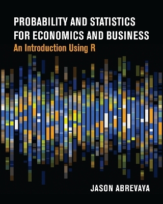 Probability and Statistics for Economics and Business - Jason Abrevaya