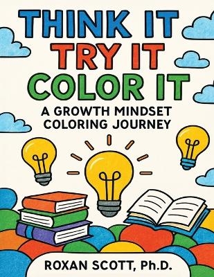 Think It Try It Color It - Roxan Scott