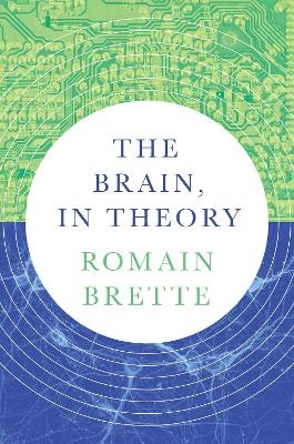 The Brain, In Theory