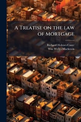A Treatise on the law of Mortgage