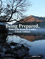 Being Prepared, from Cub Scout to Leader Ebook Edition -  Adrian Coles