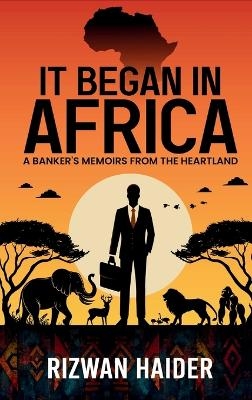It Began in Africa - Rizwan Haider