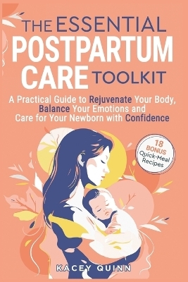 The Essential Postpartum Care Toolkit - Kacey Quinn