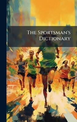 The Sportsman's Dictionary