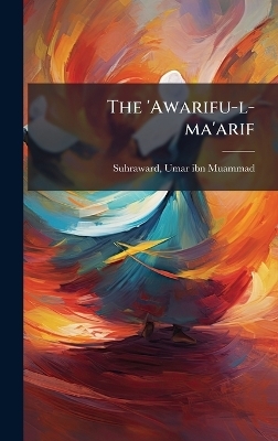 The 'Awarifu-l-ma'arif - 