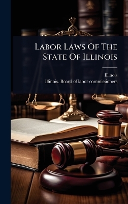 Labor Laws Of The State Of Illinois