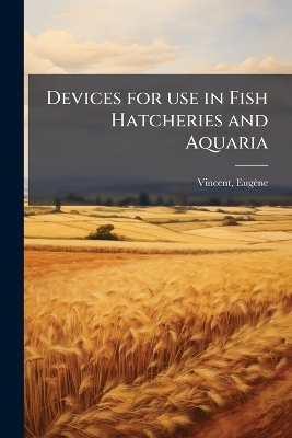 Devices for use in Fish Hatcheries and Aquaria - 