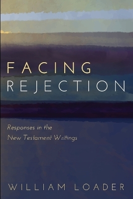 Facing Rejection - William Loader