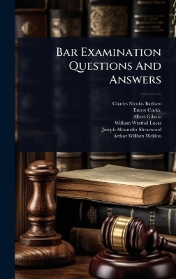Bar Examination Questions And Answers - Charles Nicolas Barham, Ernest Cockle, Albert Gibson