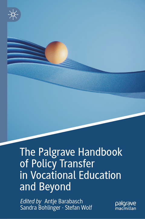 The Palgrave Handbook of Policy Transfer in Vocational Education and Beyond - 