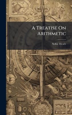 A Treatise On Arithmetic
