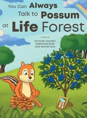 You Can Always Talk to Possum at Life Forest - Amanda Goodell, Stephanie Rush, Rachel Lally