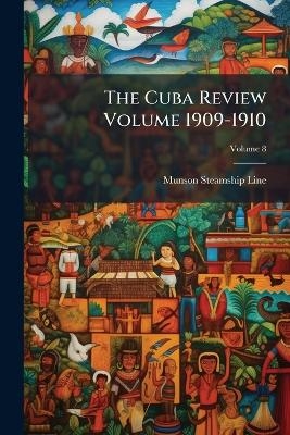 The Cuba Review Volume 1909-1910